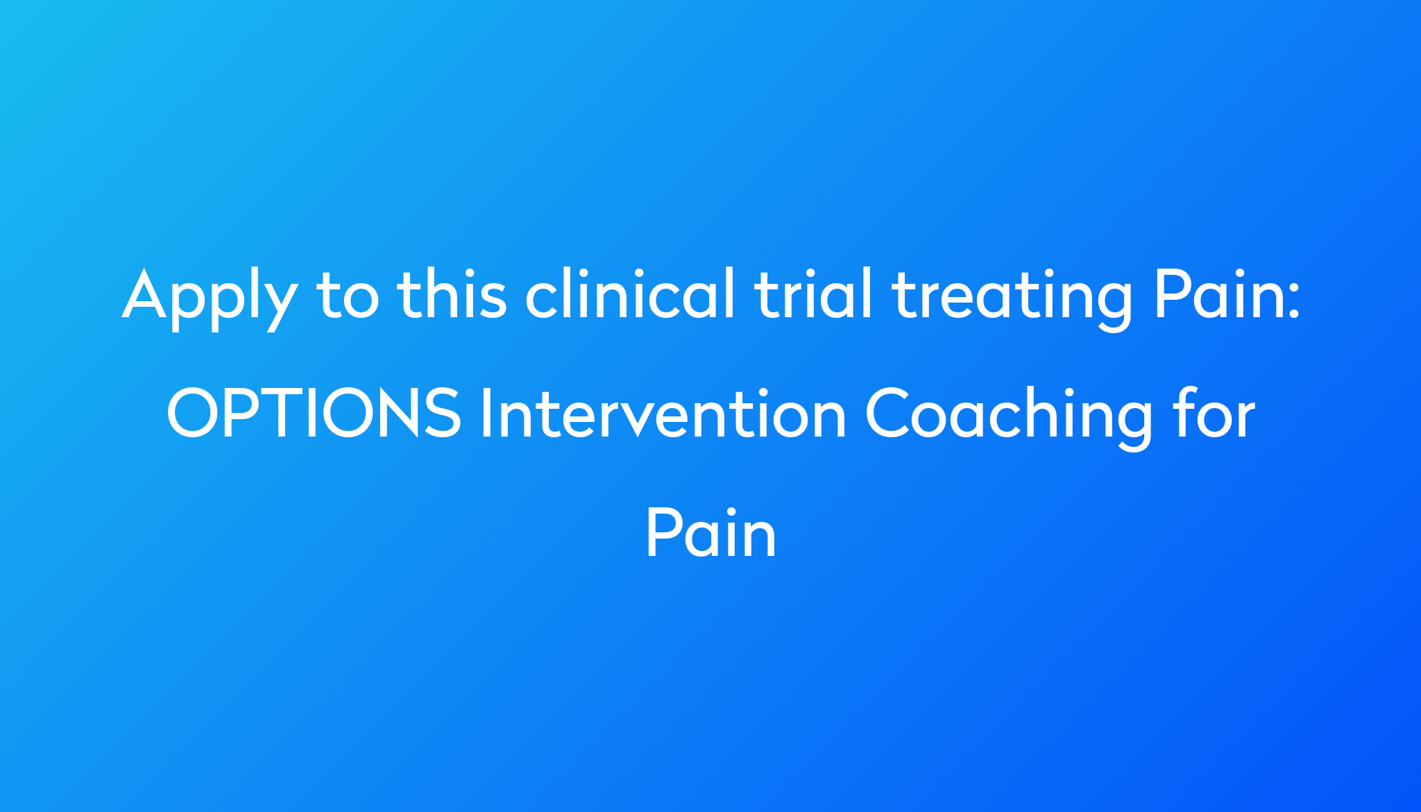 OPTIONS Intervention Coaching For Pain Clinical Trial 2023 Power